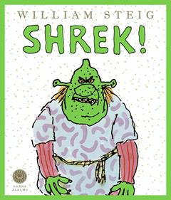Shrek! (Grans Àlbums) | 9788419172341 | Steig, William | Álbumes ilustrados, libros informativos y objetos literarios.