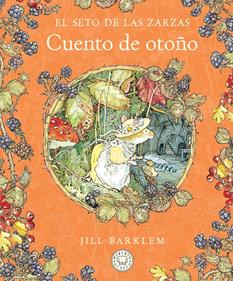 El Seto de las Zarzas. Cuento de otoño (Nueva edición) | 9788410323438 | Barklem, Jill | Álbumes ilustrados, libros informativos y objetos literarios.