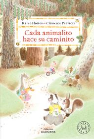 Cada animalito hace su caminito | 9788410323681 | Hottois, Karen | Álbumes ilustrados, libros informativos y objetos literarios.