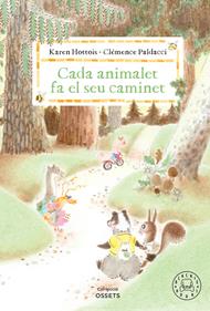 Cada animalet fa el seu caminet | 9788410323698 | Hottois, Karen | Álbumes ilustrados, libros informativos y objetos literarios.