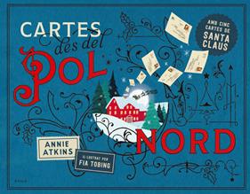 Cartes des del pol nord | 9788447953004 | Atkins, Annie/Tobing, Fia | Álbumes ilustrados, libros informativos y objetos literarios.