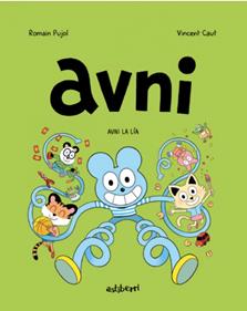 Avni 4. Avni la lía | 9788418909078 | PUJOL, ROMAIN | Álbumes ilustrados, libros informativos y objetos literarios.