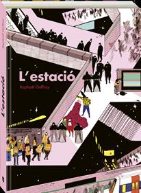 L'estació | 9788419605276 | Geffray, Raphael | Álbumes ilustrados, libros informativos y objetos literarios.