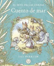 El Seto de las Zarzas. Cuento de mar. | 9788418733642 | Barklem, Jill | Álbumes ilustrados, libros informativos y objetos literarios.