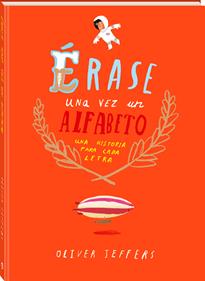 Érase una vez un alfabeto | 9788416394081 | Oliver Jeffers | Álbumes ilustrados, libros informativos y objetos literarios.