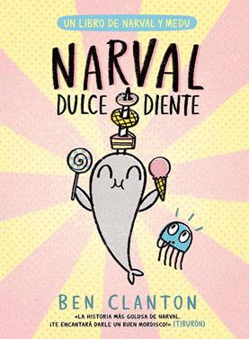 Narval dulcediente | 9788426149091 | Clanton, Ben | Álbumes ilustrados, libros informativos y objetos literarios.