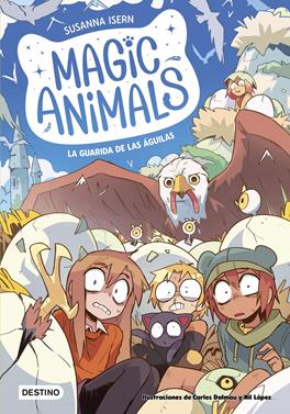Magic Animals 10. La guarida de las águilas | 9788408303961 | Isern, Susanna | Álbumes ilustrados, libros informativos y objetos literarios.
