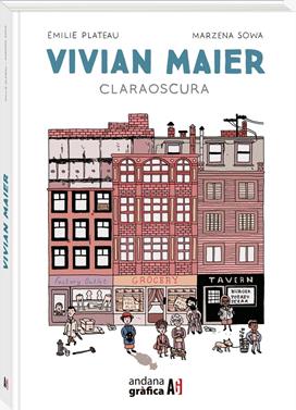 Vivian Maier Claraoscura | 9788419605221 | Plateau, Émilie | Álbumes ilustrados, libros informativos y objetos literarios.