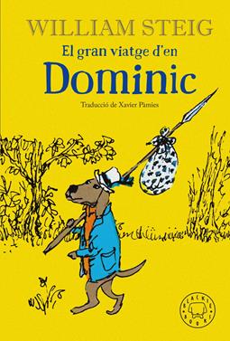 El gran viatge d'en Dominic | 9788418733208 | Steig, William | Álbumes ilustrados, libros informativos y objetos literarios.