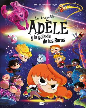 La terrible Adèle y la galaxia de los raros | 9791387744090 | Mr Tan | àlbums il·lustrats, llibres informatius i objetes literaris