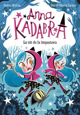 Anna Kadabra 15. La nit de la impostora | 9788418444975 | Mañas, Pedro | Álbumes ilustrados, libros informativos y objetos literarios.