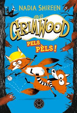 Grimwood 2. Pels pèls! | 9788419654564 | Shireen, Nadia | Álbumes ilustrados, libros informativos y objetos literarios.