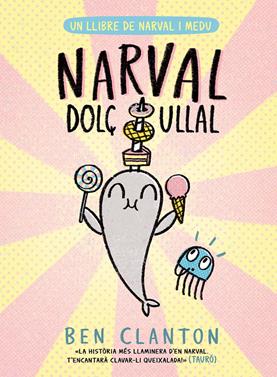 Narval dolç ullal | 9788426149107 | Clanton, Ben | Álbumes ilustrados, libros informativos y objetos literarios.