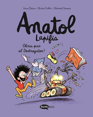 Anatol Lapifia Vol.7 Obriu pas al destroyator! | 9788419183545 | Didier, Anne | àlbums il·lustrats, llibres informatius i objetes literaris