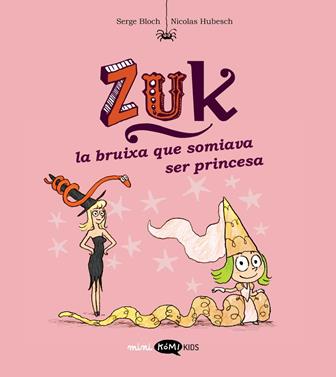 Zuk 3. La bruixa que somiava ser princesa | 9788419183569 | Bloch, Serge | àlbums il·lustrats, llibres informatius i objetes literaris