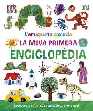 L'erugueta goluda: La meva primera enciclopèdia | 9780241655993 | Carle, Eric | àlbums il·lustrats, llibres informatius i objetes literaris
