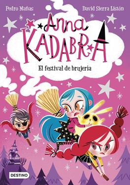 Anna Kadabra 8. El festival de brujería | 9788408251354 | Mañas, Pedro | àlbums il·lustrats, llibres informatius i objetes literaris