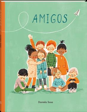Amigos | 9788418762451 | Sosa, Daniela | àlbums il·lustrats, llibres informatius i objetes literaris