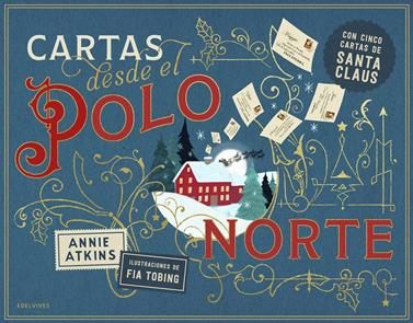 Cartas desde el Polo Norte | 9788414064924 | Atkins, Annie | Álbumes ilustrados, libros informativos y objetos literarios.