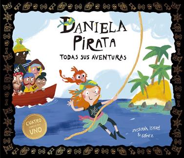 Daniela Pirata. Todas sus aventuras | 9788410406698 | Susanna Isern | Álbumes ilustrados, libros informativos y objetos literarios.