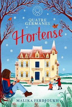 Quatre germanes: HORTENSE | 9788410323254 | Ferdjoukh, Malika | àlbums il·lustrats, llibres informatius i objetes literaris