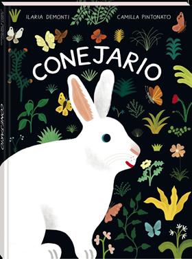 Conejario | 9788419913777 | Ilaria, Demonti | Álbumes ilustrados, libros informativos y objetos literarios.