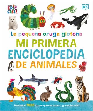 La pequeña oruga glotona: mi primera enciclopedia de animales | 9780241752890 | Carle, Eric | àlbums il·lustrats, llibres informatius i objetes literaris