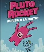 Pluto Rocket 1 Arriba a la ciutat | 9788418762765 | Gilligan, Paul | Álbumes ilustrados, libros informativos y objetos literarios.
