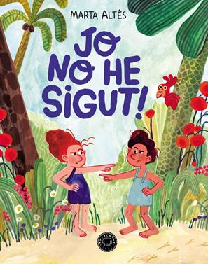Jo no he sigut! | 9788419654885 | Altés, Marta | Álbumes ilustrados, libros informativos y objetos literarios.