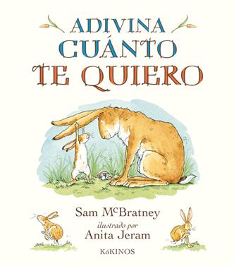 ADIVINA CUÁNTO TE QUIERO | 9788417074104 | Mcbratney, Sam;Jeram, Anita | àlbums il·lustrats, llibres informatius i objetes literaris