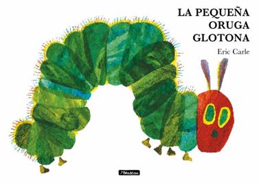 La pequeña oruga glotona (Colección Eric Carle) | 9788448871512 | Carle, Eric | àlbums il·lustrats, llibres informatius i objetes literaris