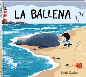 La ballena | 978-84-942671-0-9 | Benji Davies | Álbumes ilustrados, libros informativos y objetos literarios.