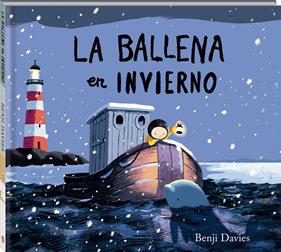 La ballena en invierno | 978-84-16394-40-1 | Benji Davies | Álbumes ilustrados, libros informativos y objetos literarios.